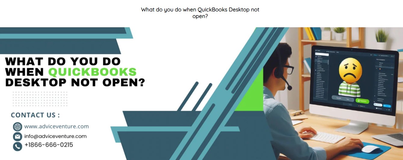 What Do You Do When Quickbooks Desktop Not Open?
